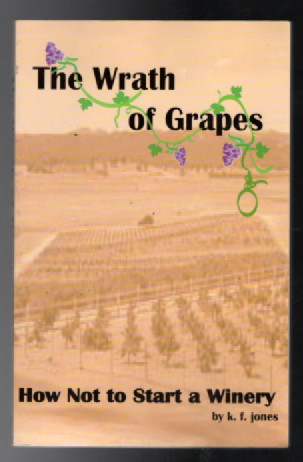 The Wrath of Grapes: How Not to Start a Winery